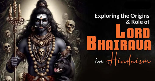 Exploring the Origins and Role of Lord Bhairava in Hinduism